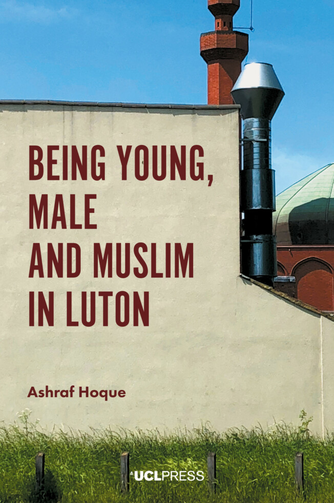 Book cover for Being Young, Male and Muslim in Luton Book cover for Being Young, Male and Muslim in Luton