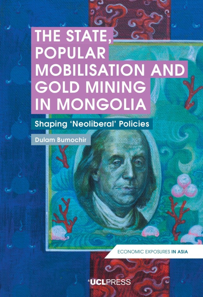 Book cover for The State, Popular Mobilisation and Gold Mining in Mongolia