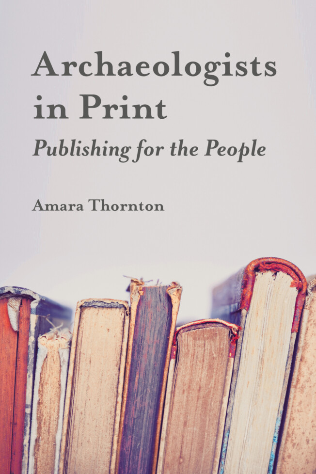 Book cover for Archaeologists in Print Book cover for Archaeologists in Print
