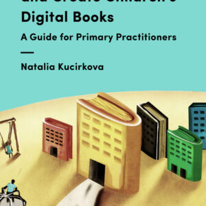 How and Why to Read and Create Children's Digital Books (Hardback)