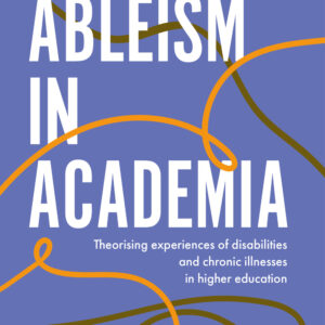 Ableism in Academia (Hardback)