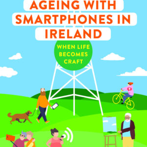 Ageing with Smartphones in Ireland (Paperback)
