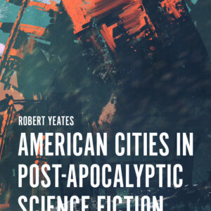 American Cities in Post-Apocalyptic Science Fiction (Paperback)