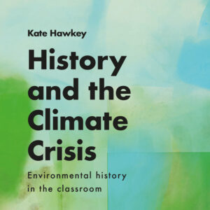 History and the Climate Crisis (Hardback)