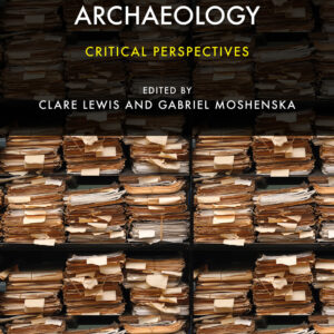 Life-writing in the History of Archaeology (Hardback)