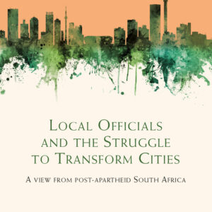 Local Officials and the Struggle to Transform Cities (Hardback)