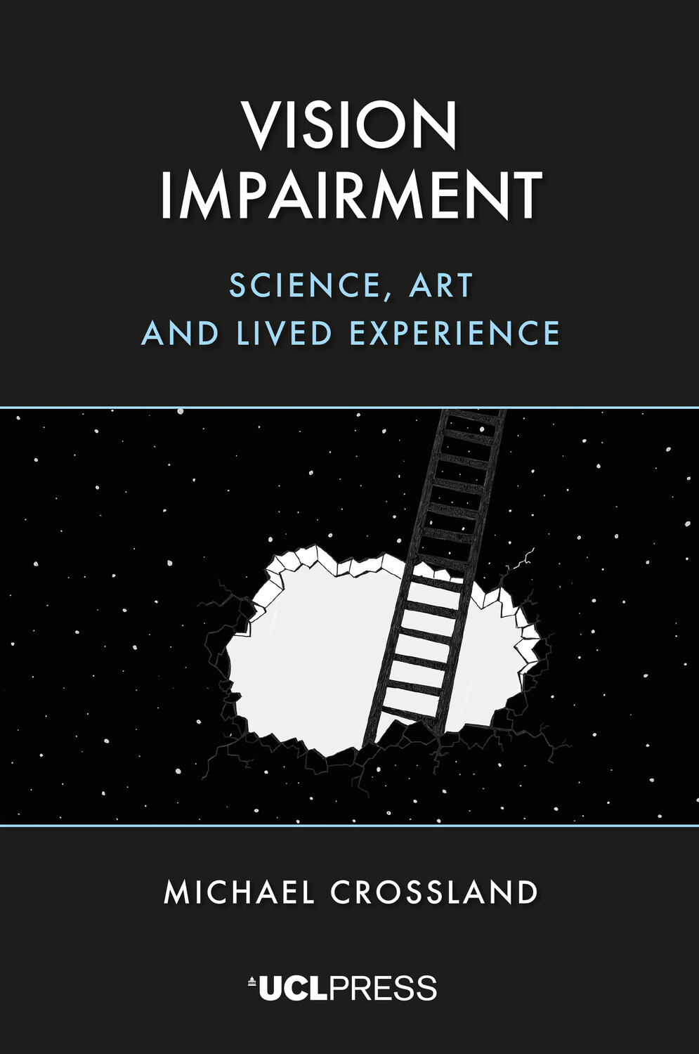 Book cover titled 'Vision Impairment: Science, Art and Lived Experience' by Michael Crossland. The cover features a ladder emerging from a hole surrounded by stars.