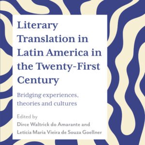 Literary Translation in Latin America in the Twenty-First Century (Hardback)
