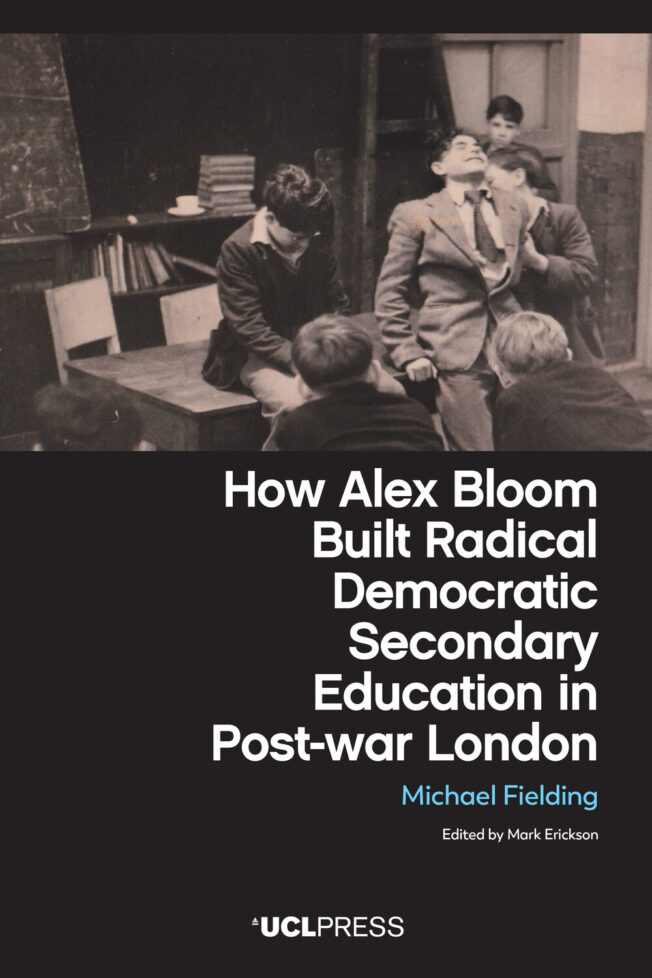 Book cover for How Alex Bloom Built Radical Democratic Secondary Education in Post-war London