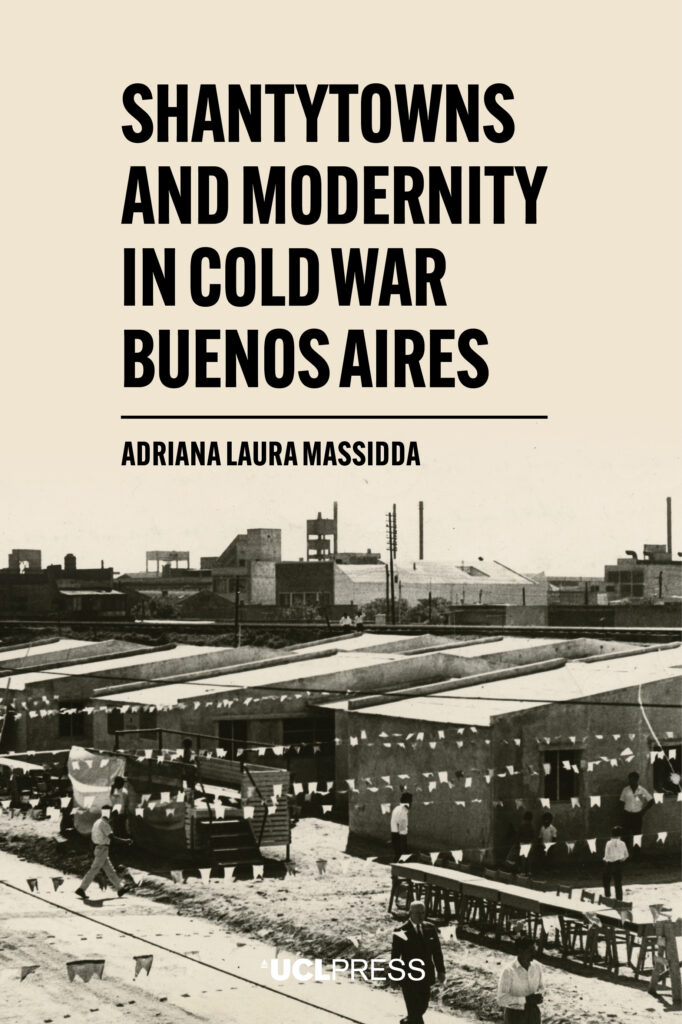 Shantytowns and Modernity in Cold War Buenos Aires